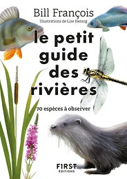 Le Petit guide des rivières - 70 espèces à observer