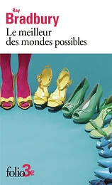 Le meilleur des mondes possibles et autres nouvelles