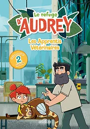 Le Refuge d'Audrey - Les Apprentis Vétérinaires