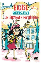 Eloïse détective - Un  étranger mystérieux