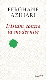 L'Islam contre la modernité