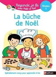 Regarde je lis ! Une histoire à lire tout seul - La bûche de Noël niveau 1