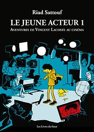 Le jeune acteur - tome 1 Aventures de Vincent Lacoste au cinéma - Tome 1