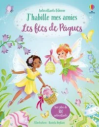 J'habille mes amies - Les fées de Pâques - Dès 5 ans