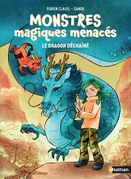 Monstres magiques menacés - Tome 01 Le dragon déchaîné