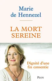 La Mort sereine - Dignité d'un fin consentie