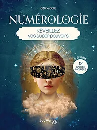 Numérologie. Réveillez vos super-pouvoirs 