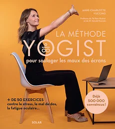 La méthode yogist pour soulager les maux des écrans.