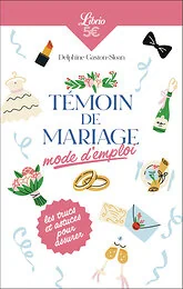 Témoin de mariage : mode d'emploi